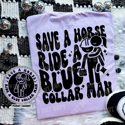 Save A Horse Ride A Blue Collar Man Comfort Colors T-shirt