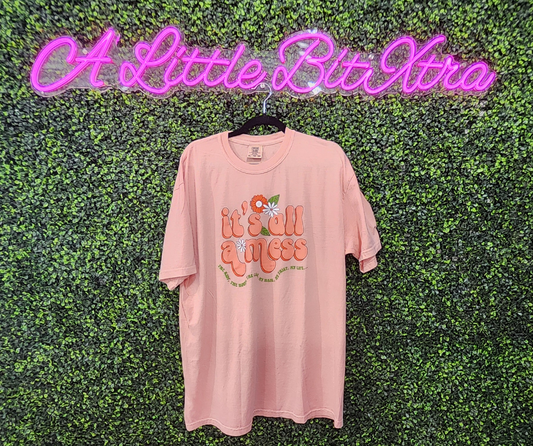 It's All a Mess T-Shirt