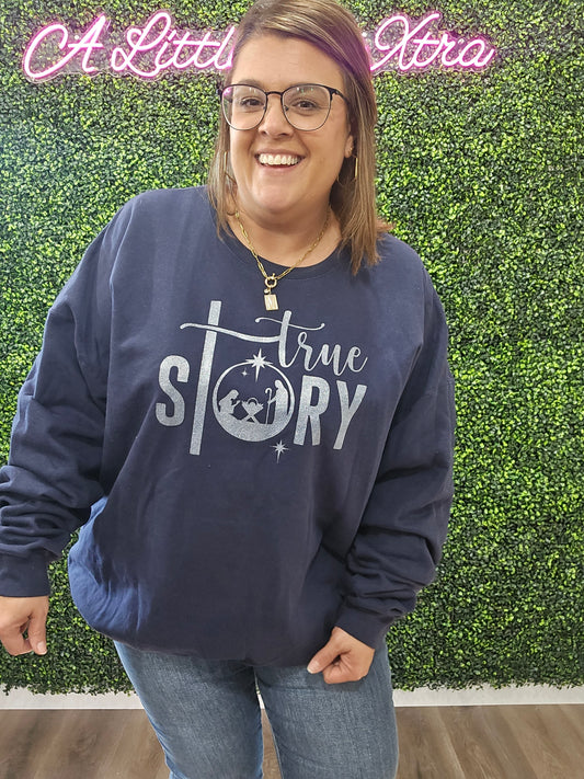 TRUE STORY CHRISTMAS SWEATSHIRT